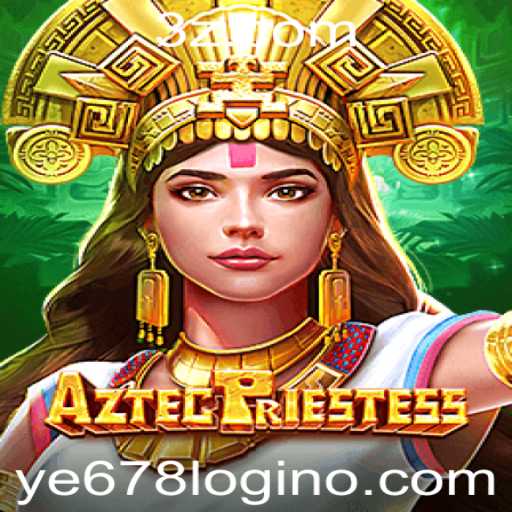 Descubra o Mundo de AztecPriestess: Aventura e Mistério com ye678 login